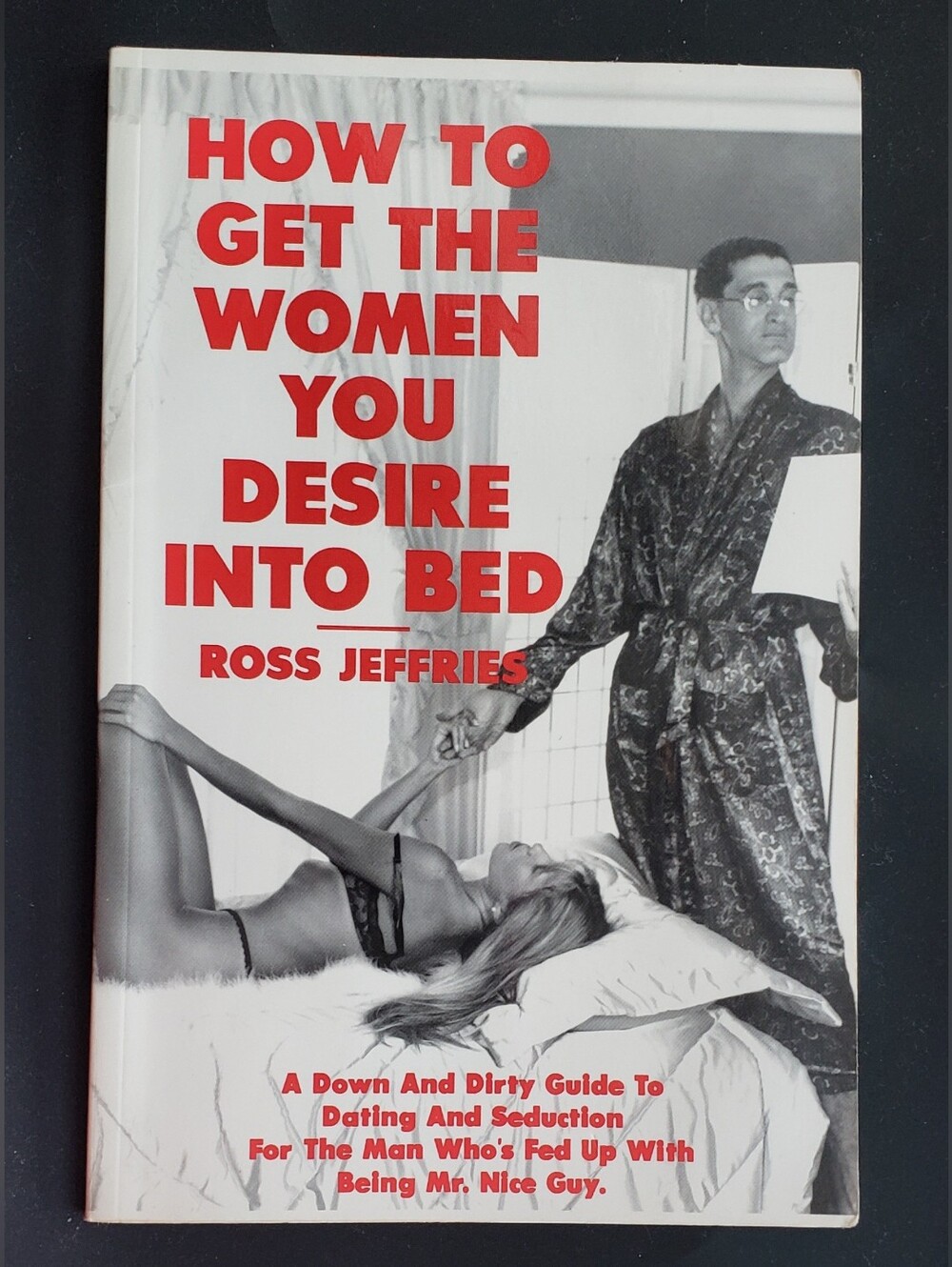 Vintage 1992 How to Get the Women You Desire Into Bed By Ross Jeffries RARE